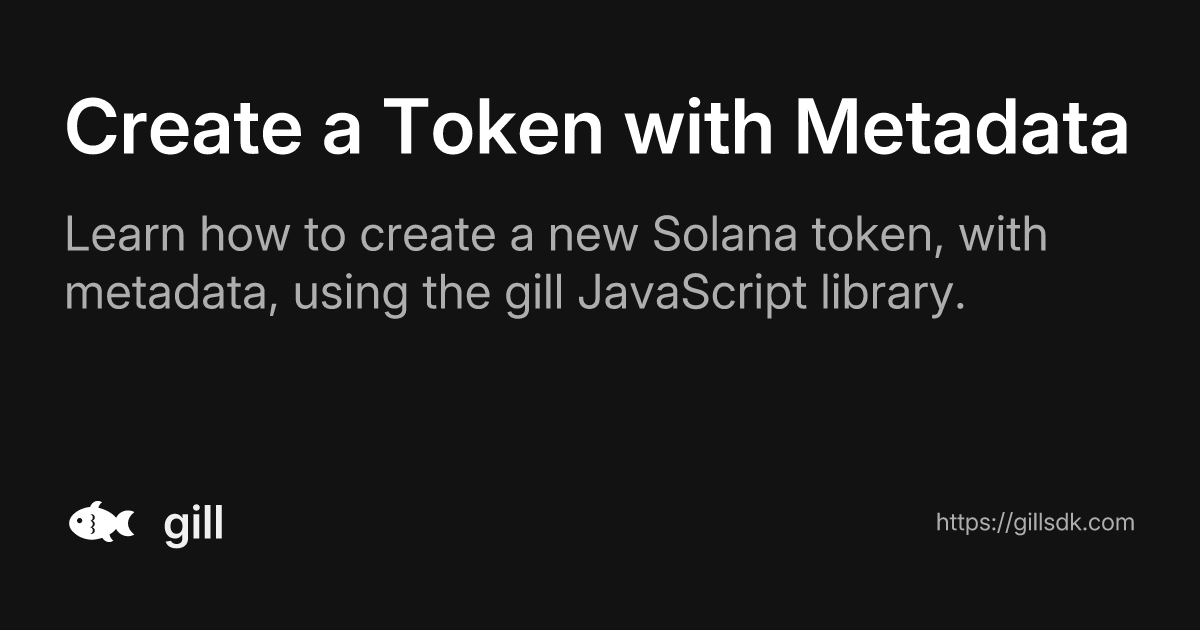 Create a Token with Metadata | gill Solana SDK