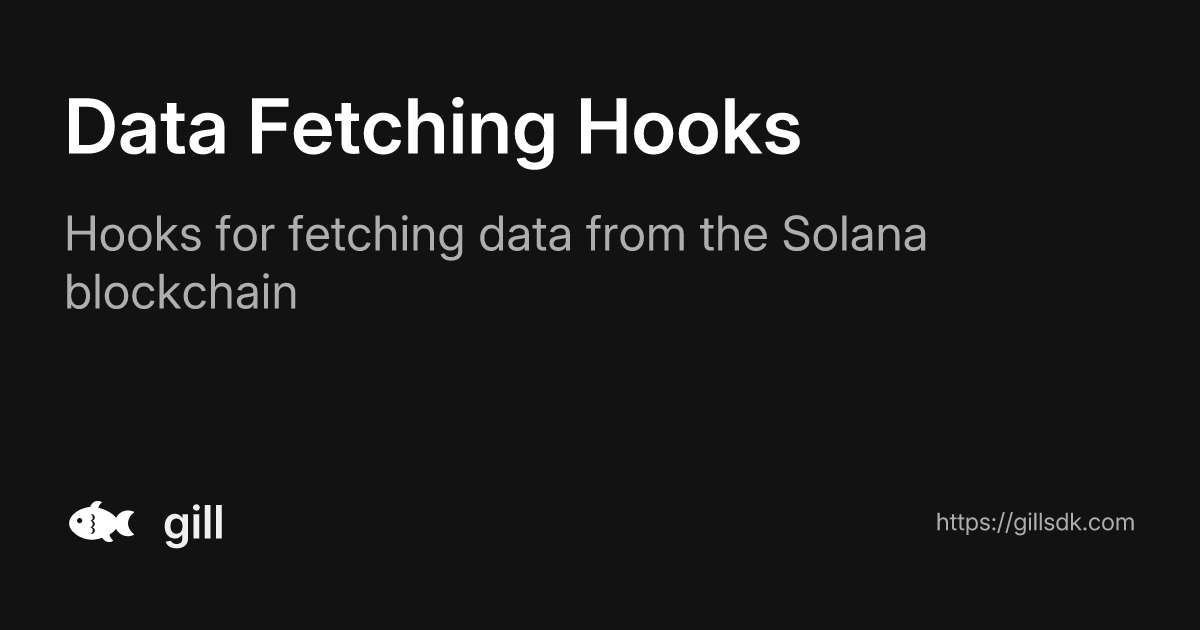 Data Fetching Hooks | gill Solana SDK